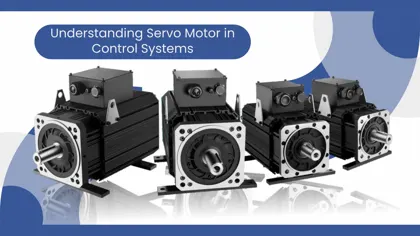 Understanding Servo Motors in Control Systems