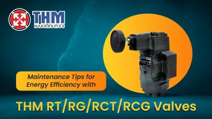 Maintenance Tips for Energy Efficiency with THM RT/RG/RCT/RCG Valves