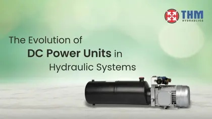 The Evolution of DC Power Units in Hydraulic Systems