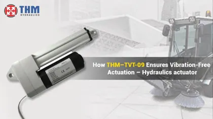 How THM–TVT-09 Ensures Vibration-Free Actuation – Silent and Smooth