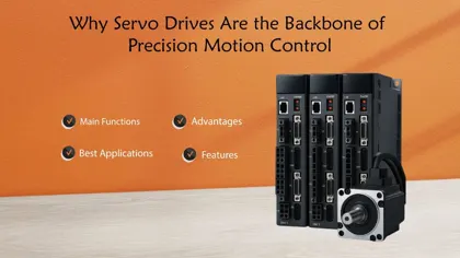 Why Servo Drives Are the Backbone of Precision Motion Control