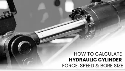 How to Calculate Hydraulic Cylinder Force, Speed & Bore Size